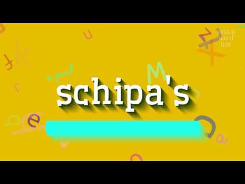SCHIPA'S - HOW TO SAY SCHIPA'S?