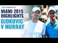 Classic Tennis Highlights: Novak Djokovic v Andy Murray | Miami 2015 Final