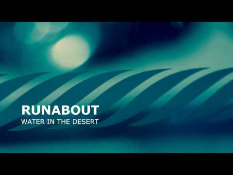 Runabout - Runabout - Water in the Desert