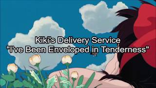 Kiki&#39;s Delivery Service - &quot;If I&#39;ve Been Enveloped in Tenderness&quot; Romaji + English Lyrics #43