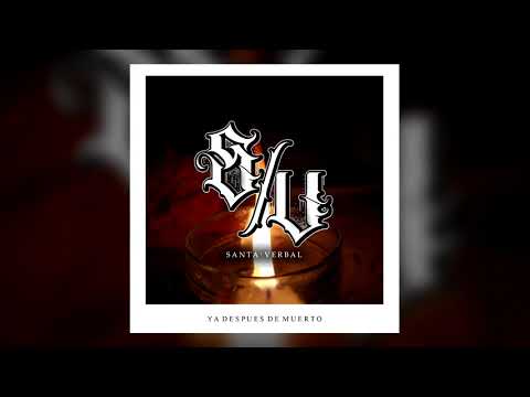 06.- Hundido - Santa Verbal (Ya Después De Muerto VOL.2)