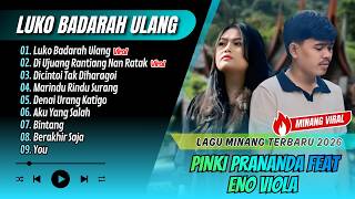 Download lagu Pinki Prananda ft Eno Viola - LUKO BADARAH ULANG | DI UJUANG RANTIANG NAN RANTAK || LAGU MINANG 2026 mp3