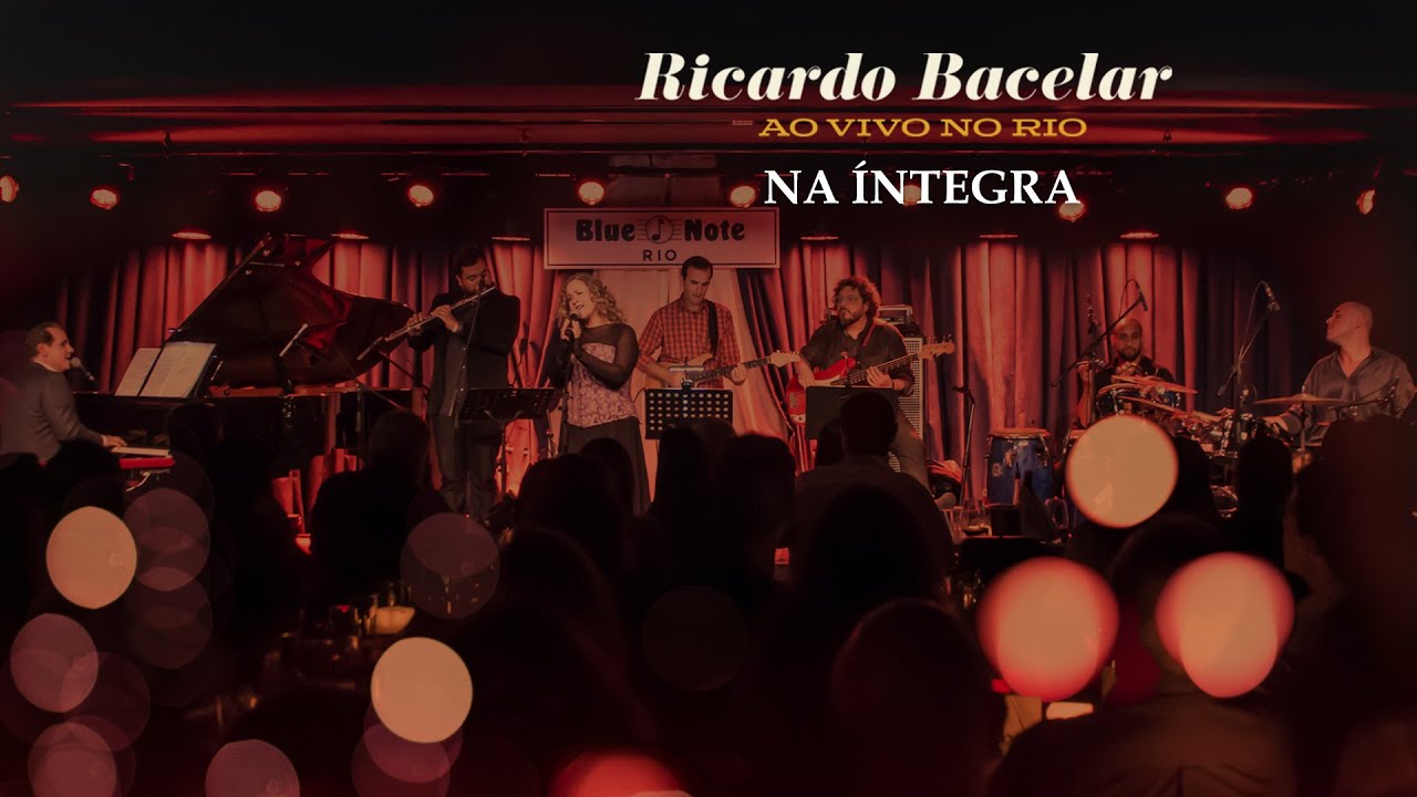 Ricardo Bacelar - Ao Vivo no Rio - Show completo