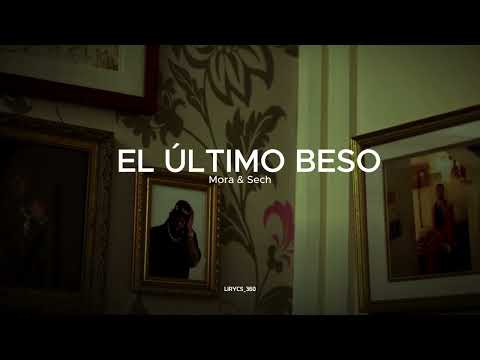 Mora, Sech - El ÚLTIMO BESO (Letra/Lirycs) | LO MISMO DE SIEMPRE