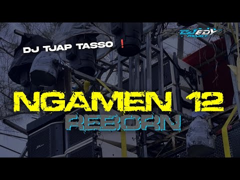 DJ TJAP TASSO NGAMEN 12 STYLE EDY PROJECT ❗ FULL BASS