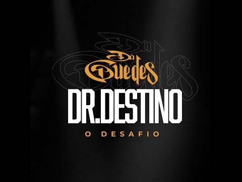 Da Guedes - Dr. Destino (O Desafio)