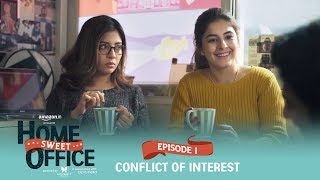 Dice Media | Home Sweet Office (HSO) | Web Series | S01E01 - Conflict Of Interest