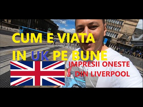 Cum e viata in Anglia pe bune - Liverpool UK  Impresii oneste