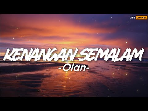 Olan - Kenangan Semalam || Lirik