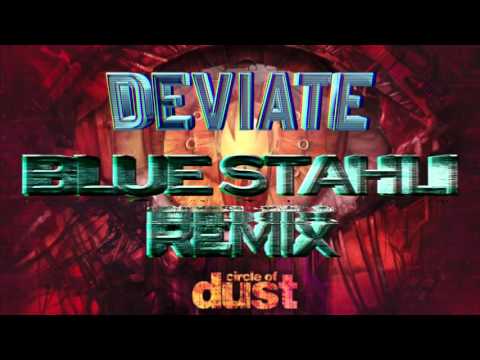 Circle of Dust - Deviate (Blue Stahli Remix)