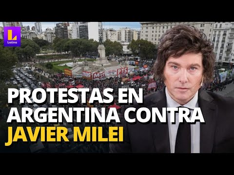 ARGENTINA EN VIVO: PROTESTAS MASIVAS CONTRA JAVIER MILEI