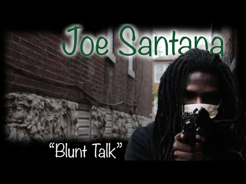 Joe Santana - Blunt Talk (Official Musik Video)
