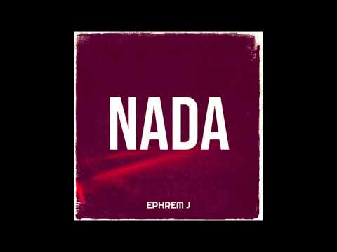Ephrem J - NADA (Official Audio)