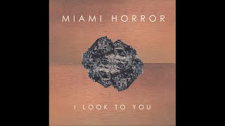 Miami Horror - I Look To You (&#39;96 Bulls Remix)