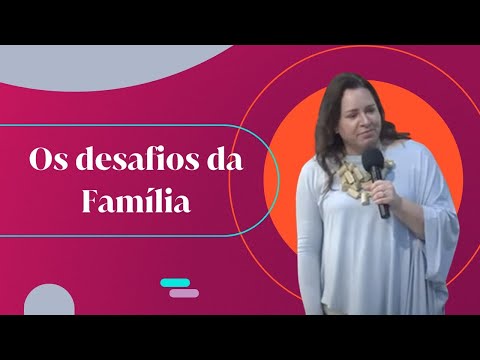 Helena Tannure - Os desafios da Família
