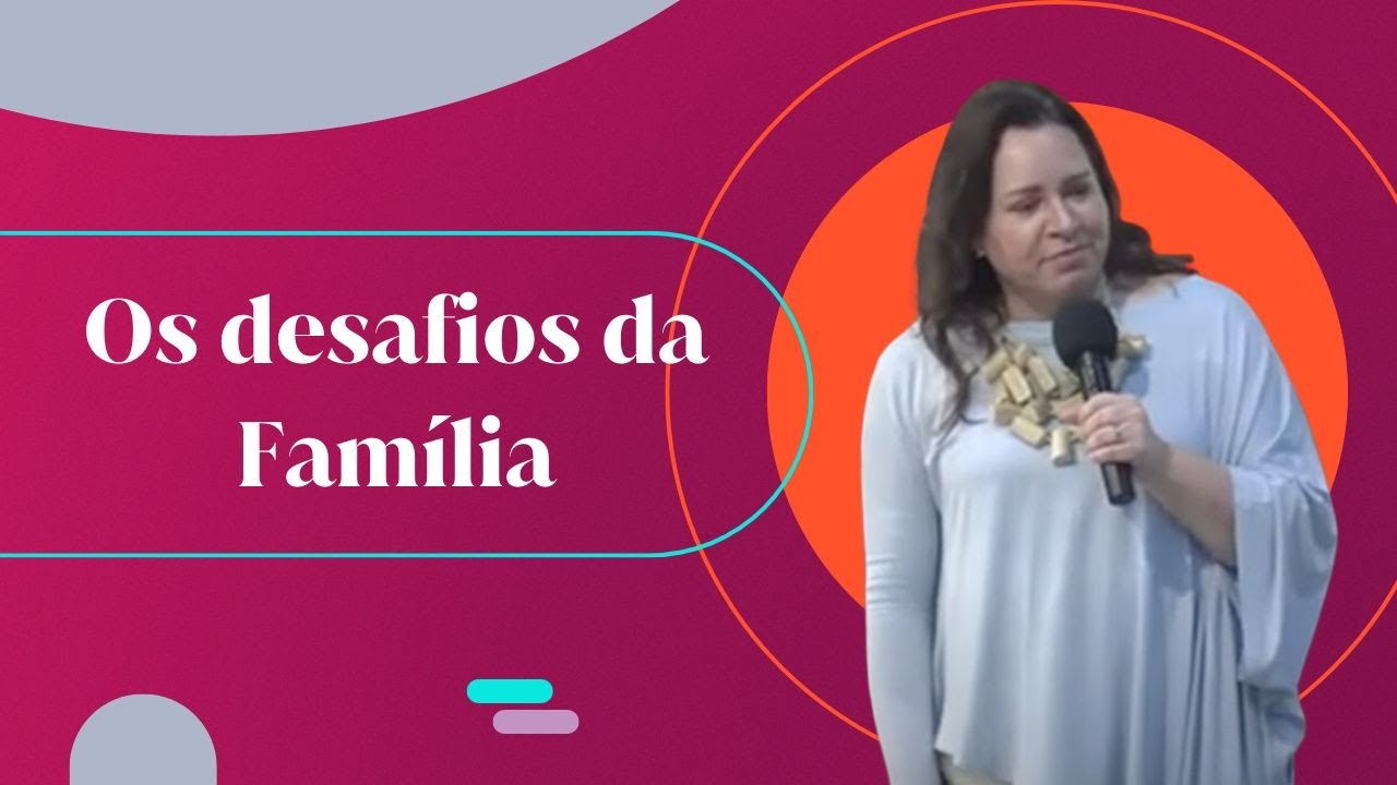 Helena Tannure - Os desafios da Família