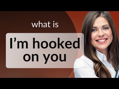 "Unraveling the Charm: Understanding 'I’m Hooked on You'"
