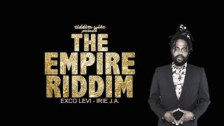 Exco Levi - Irie JA [The Empire Riddim - Riddim Wise]