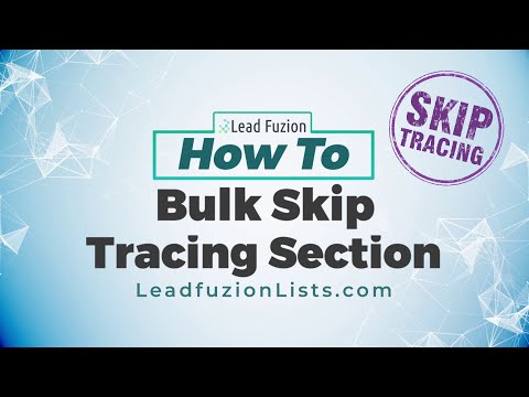 Leadfuzion HOW TO - Bulk Skip Tracing Section