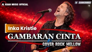 Download lagu NGERI !! Inka Kristie – Gambaran Cinta (Rock Mellow Cover | Vokal Serak Menyentuh Hati) mp3