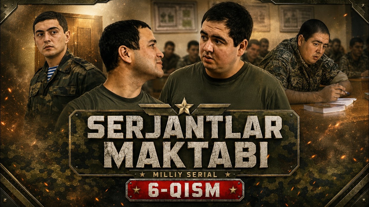 SERJANTLAR MAKTABI 6-qism (Milliy serial) || СEРЖАНТЛАР МАКТАБИ 6 қисм (Миллий сериал)