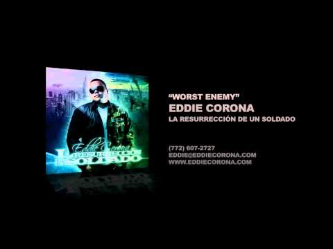 Eddie Corona - Worst Enemy