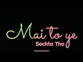 Kaise Mujhe Tum Mil Gayi Kaise Mujhe Tum Mil Gayi Whatsapp Status Song Status
