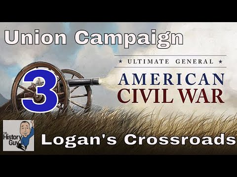 LOGAN'S CROSSROADS - Union Campaign - Ultimate General Civil War - #3