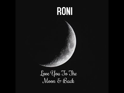 RONI - I Love You To The Moon And Back (Official Video)