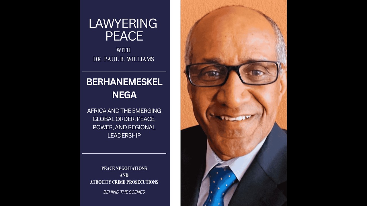 Africa and the Emerging Global Order: Peace, Power, and Regional Leadership with Berhanemeskel Nega