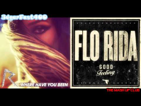 Rihanna vs. Flo Rida - Where Have You Been (Good Feeling Remix) "3dgarFast400 Mashup"
