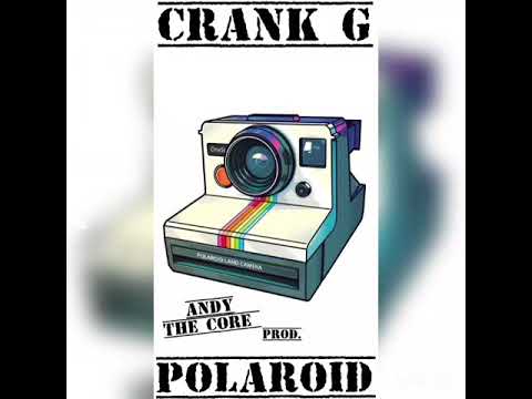 POLAROID - CRANK G ( Prod. ANDY THE CORE )