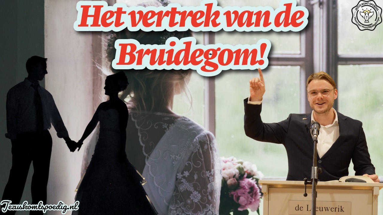 Het vertrek van de Bruidegom!