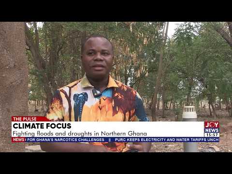 Climate Focus: Fighting floods and droughts in Northern Ghana | The Pulse (23-9-26)