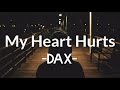 My Heart Hurts Lyrics DAX