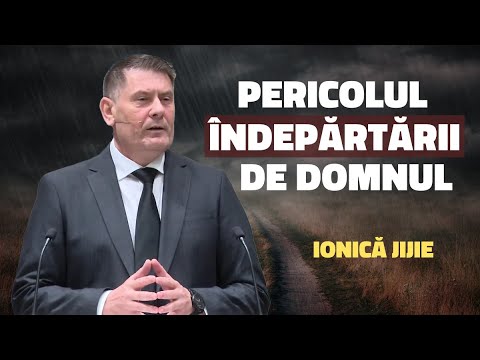 Ionică Jijie - Pericolul îndepărtării de Dumnezeu | PREDICĂ 2025