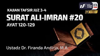 Tafsir Surat Ali Imran #20 Ayat 120-129 - Ustadz Dr. Firanda Andirja, M.A