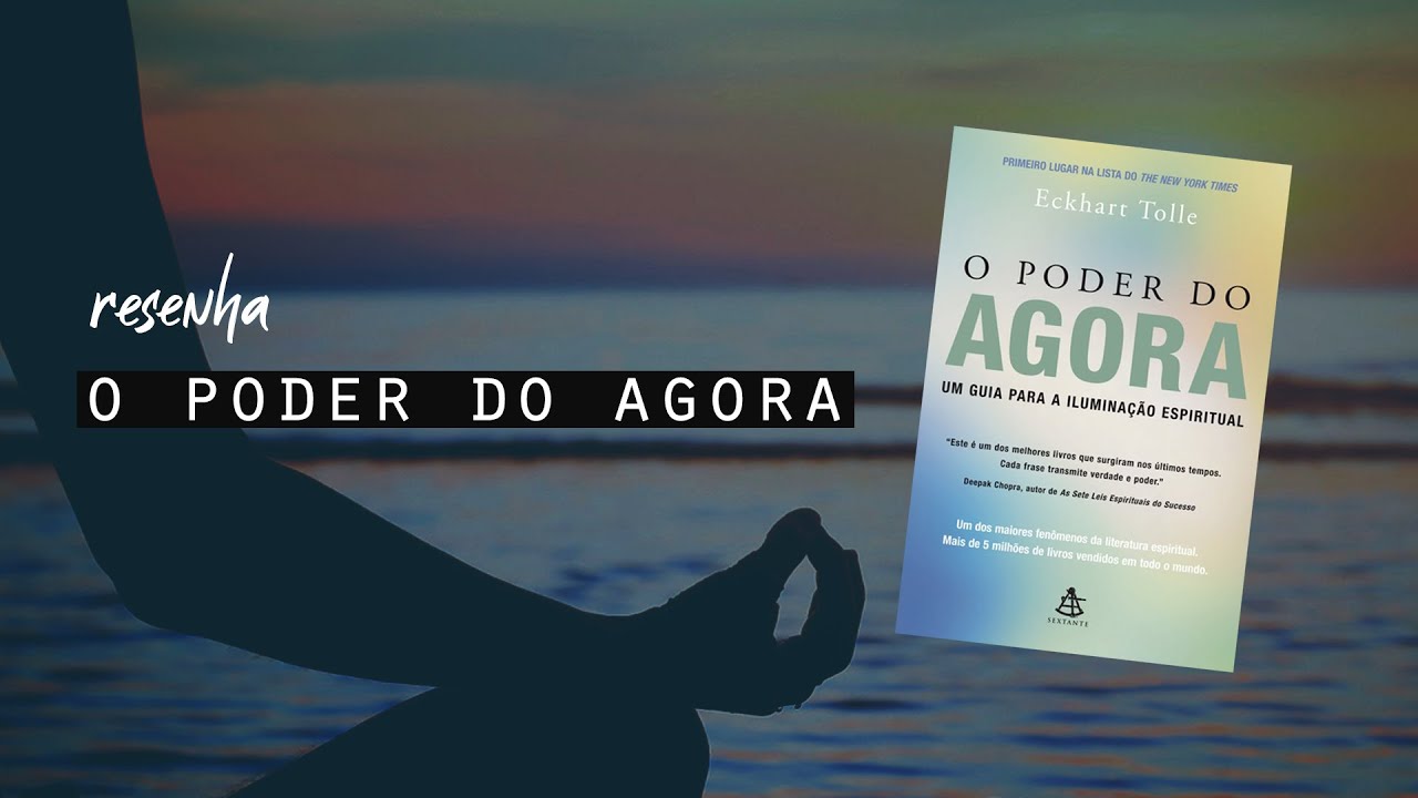 O Poder Do Agora - Eckhart Tolle #Resenha