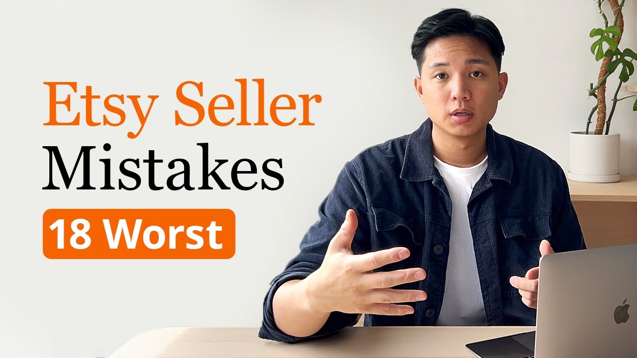 18 BIGGEST Mistakes Etsy Sellers Make & How to Fix Them