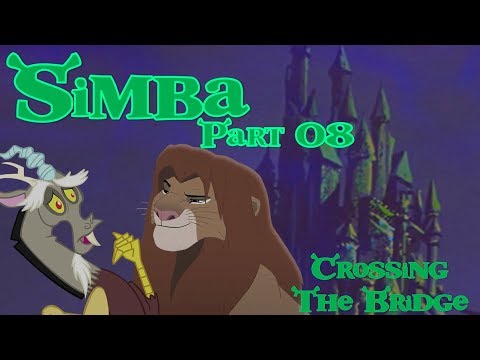 "Simba" (Shrek) Part 08 -Crossing The Bridge