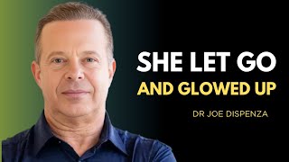 "She Let Go and Glowed Up | Dr Joe Dispenza Motivational Video