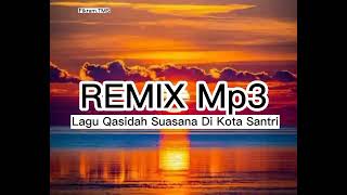 Download lagu LAGU QASIDAH SUASANA DI KOTA SANTRI REMIX TERBARU 20024 mp3