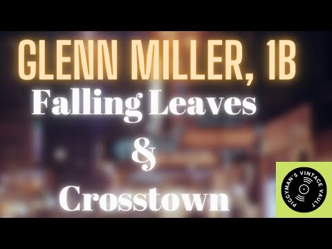 Glenn Miller - Falling Leaves/Crosstown (1940)