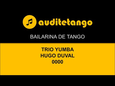 BAILARINA DE TANGO - TRIO YUMBA - HUGO DUVAL - 0000 - TANGO STRUMENTALE