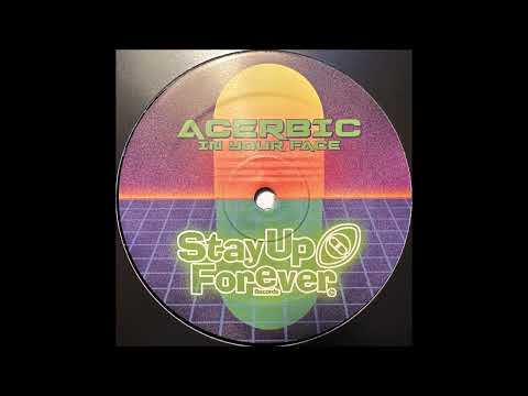 Stay Up Forever 112 - Acerbic - In Your Face