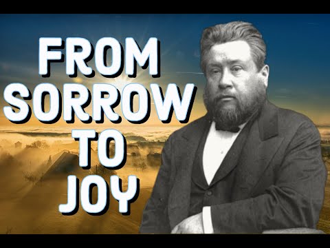 From Sorrow to Joy - Charles Spurgeon Sermon (C.H. Spurgeon) | Christian Audiobook