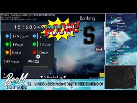 MrBooM丨834pp 99.30%FC#1丨VINXIS - Sidetracked Day [THREE DIMENSIONS] +HDHR