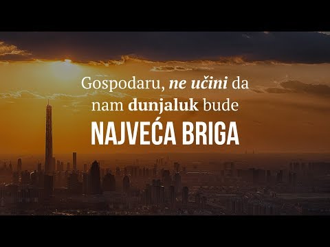 Gospodaru, ne učini da nam dunjaluk bude najveća briga | Altan Zenunović