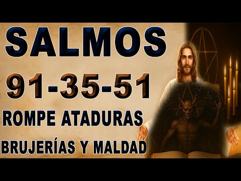 SALMO 35 ORACIÓN, SALMO 91 Y 51 TO CUT ENVY, BRUJERÍA, BREAK SPELLS Y BONDAGES