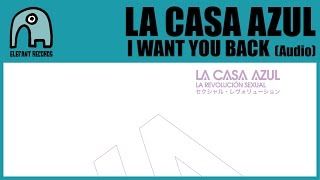 LA CASA AZUL -  I Want You Back  [Audio]